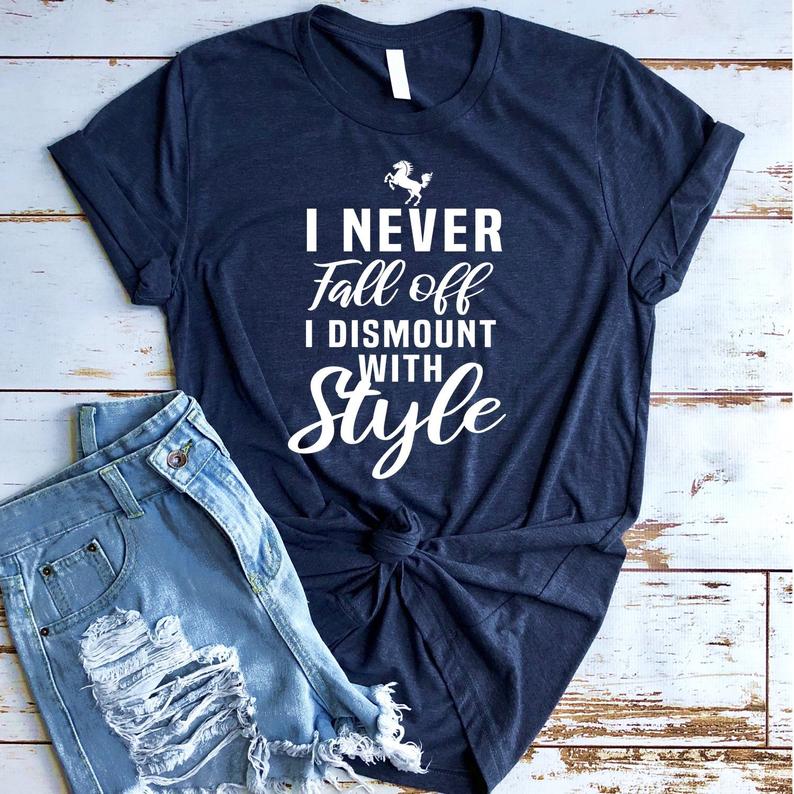 I Never Fall Off I Just Dismount In Style - T-Shirt